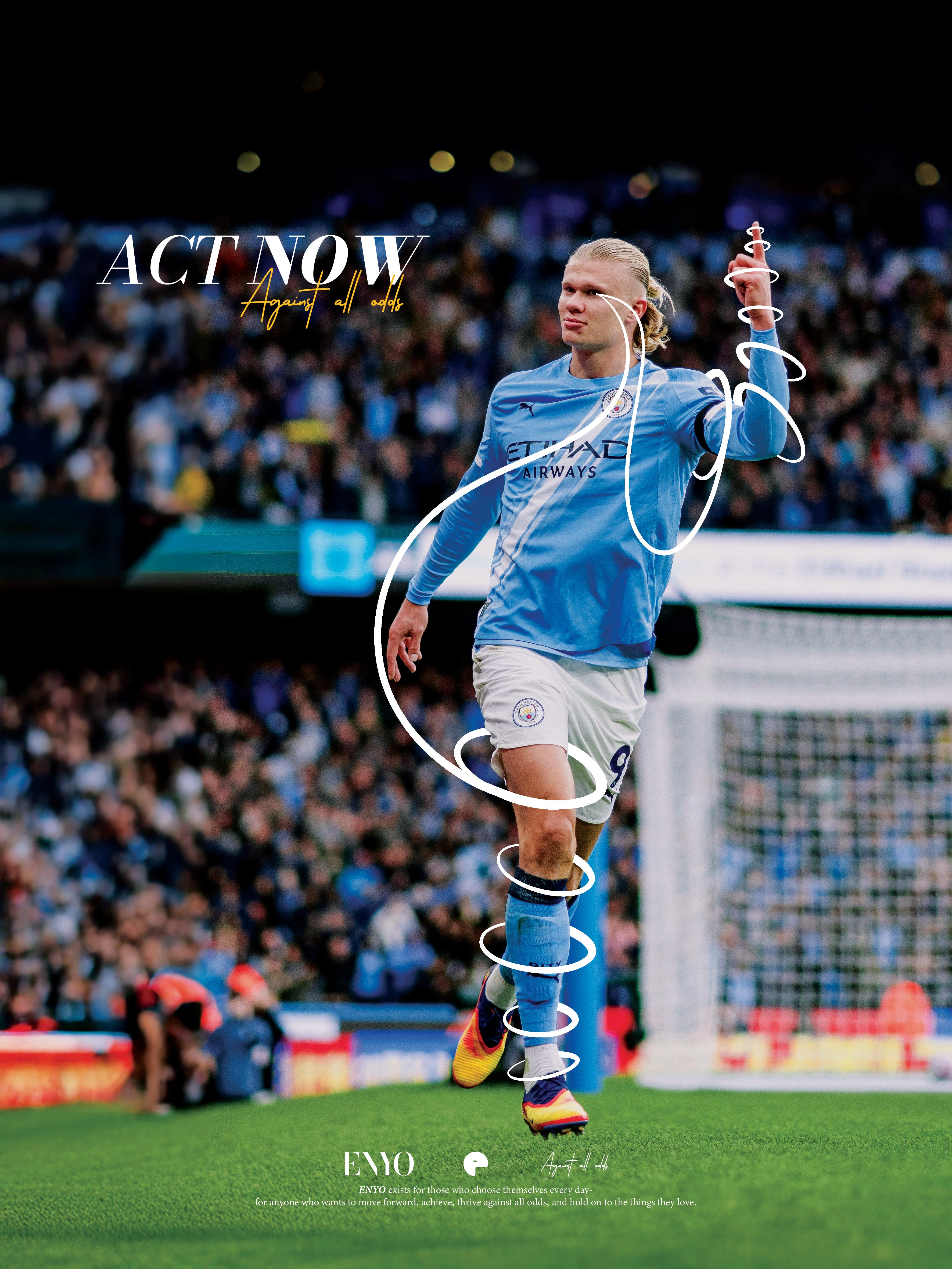 ERLING HAALAND: ACT NOW.